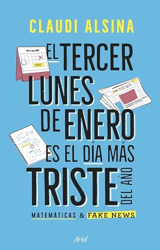 El tercer lunes de enero es el más triste del año: Matemáticas & fake news (ARIEL)