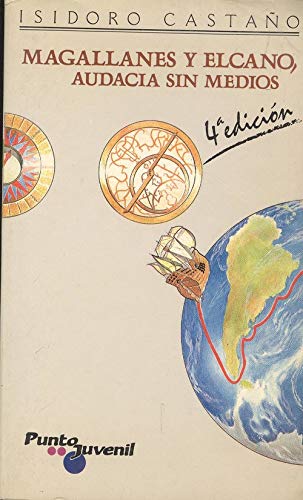 Magallanes Y Elcano, Audacia Sin Medios (Spanis... [Spanish] 8426573967 Book Cover