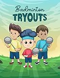 Badminton Tryouts Story Book for All Ages