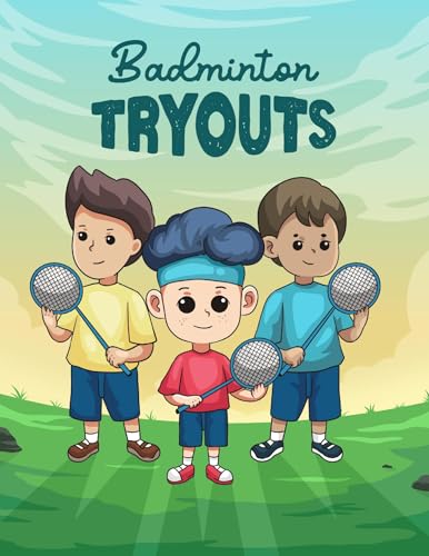 Badminton Tryouts Story Book for All Ages