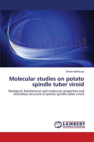 Molecular studies on potato spindle tuber viroid: Biological, biochemical and molecular properties and secondary structure of potato spindle tuber viroid