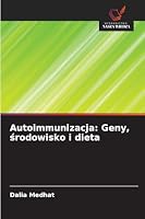 Autoimmunizacja: Geny, srodowisko i dieta (Polish Edition) 6200716692 Book Cover