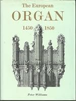 The European Organ, 1450-1850 0713407530 Book Cover