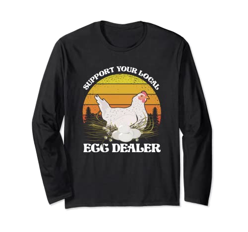 Funny Support Your Egg Dealer | Poulet | Volaille Manche Longue