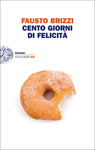 Cento giorni di felicità (Einaudi. Stile libero big) Cento giorni di felicità (Einaudi. Stile libero big)