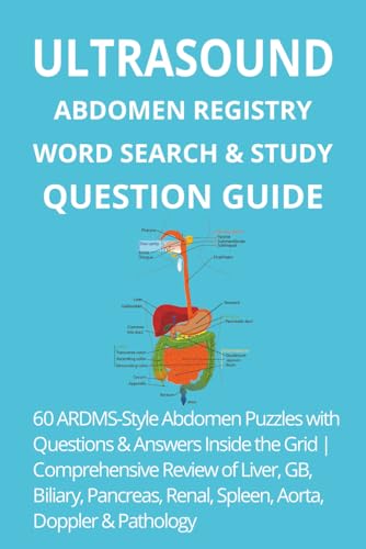 Ultrasound Abdomen Registry Word Search & Study Question Guide: 60 ARDMS-Style Abdomen Puzzles with Questions & Answers Inside the Grid | ... Renal, Spleen, Aorta, Doppler & Pathology