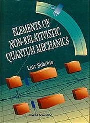 Elements Of Non-relativistic Quantum Mechanics Elements Of Non-relativistic Quantum Mechanics book cover