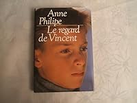 Le regard de Vincent: roman 2724240898 Book Cover