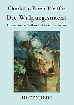 Paperback Die Walpurgisnacht: Dramatisches Volksmärchen in vier Acten [German] Book