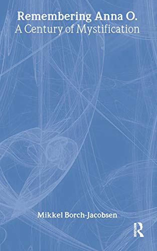 Remembering Anna O.: A Century of Mystification