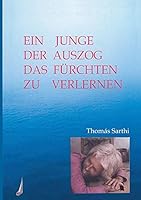 Ein Junge, der auszog das Fürchten zu verlernen 3960830300 Book Cover