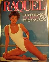Raquel: The Raquel Welch Total Beauty and Fitness Program 003069549X Book Cover