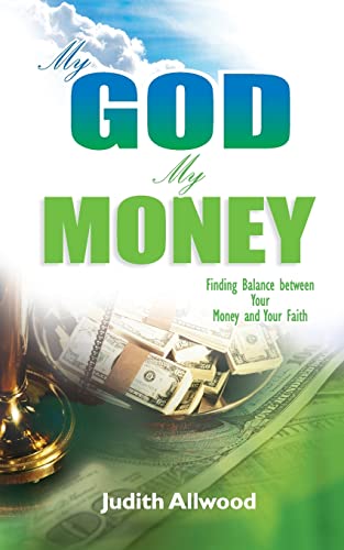 My God, My Money: Finding Balance between Your Money and Your Faith