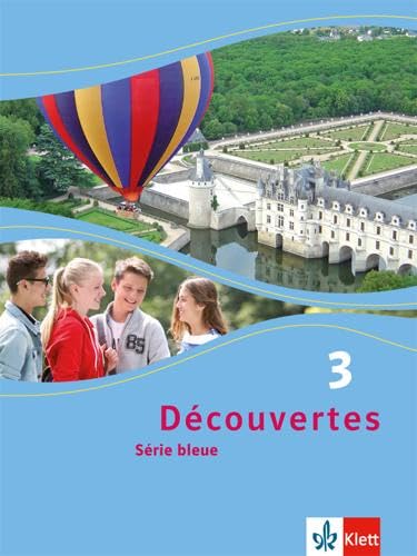 Découvertes 3. Série bleue: Schulbuch (fester Einband) 3. Lernjahr (Découvertes. Série bleue (ab Klasse 7). Ausgabe ab 2012)
