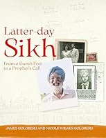 Latter-day Sikh: From a Guru's Feet to a Prophet's Call 1639934855 Book Cover