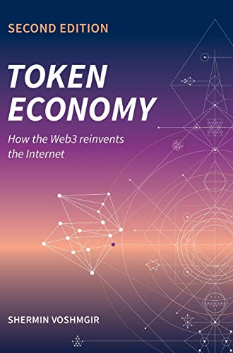 Token Economy: How the Web3 reinvents the Internet Token Economy: How the Web3 reinvents the Internet