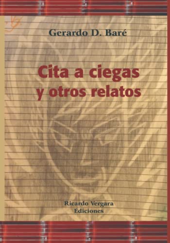 Cita a ciegas y otros relatos: Literatura de un buscador (Spanish Edition)