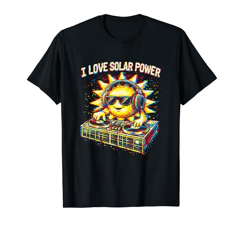 I Love Solar Power Funny Sun DJ �O���b�` �A�[�g ���y���D�� T�V���c