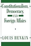 Constitutionalism, Democracy, and Foreign Affairs