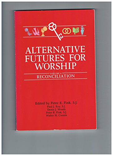 Alternative Futures for Worship: Reconciliation