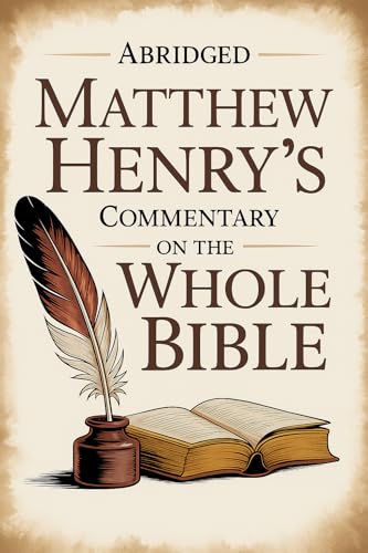 Abridged Matthew Henry's Concise Commentary on the Whole Bible