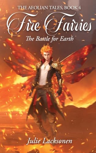 Fire Fairies: The Battle for Earth (The Aeolian Tales)