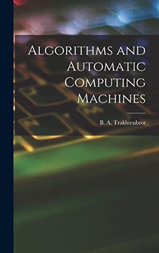 Algorithms and Automatic Computing Machines view 2