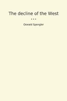洋書 Oswald Spengler The Decline of the West The Decline of the West: Perspectives of World-History