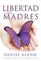 Libertad para Madres 0996069429 Book Cover