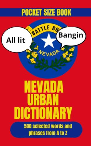Nevada Urban Dictionary: The Travel-Friendly Guide to Nevada Sayings and Culture (Travel Slang Dictionary Book 36)
