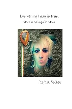 Paperback Everything I Say Is True, True and Again True Book