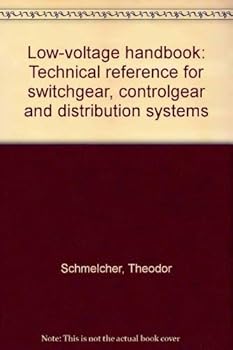 Hardcover Low-voltage handbook: Technical reference for switchgear, controlgear, and distribution systems Book