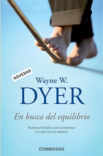 En busca del equilibrio: Nueve principios para armonizar tu vida con tus deseos