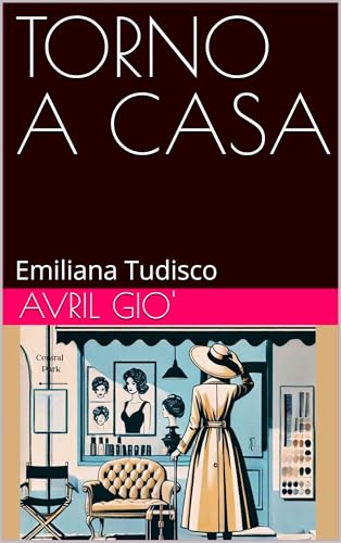 La Mejor Recopilación de Tornos disponible en línea. 21 TORNO A CASA: Avril Gio' (Italian Edition)