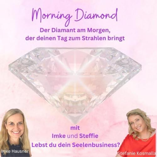 Morning Diamond - Lebst du dein Seelenbusiness?