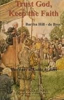 Trust God, Keep the Faith: The Story of Guido de Bres 0921100108 Book Cover