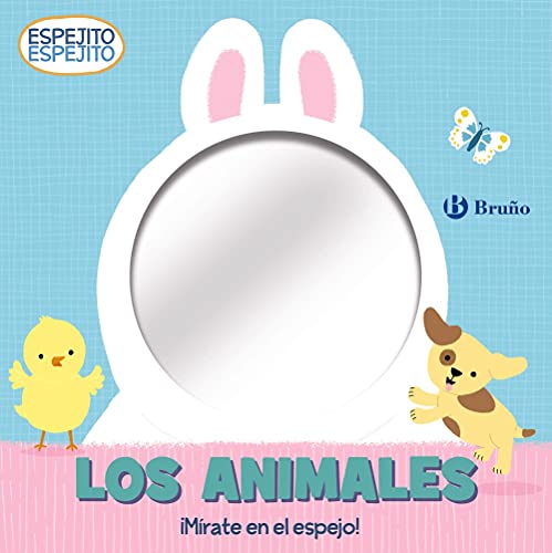 Espejito, espejito. Los animales (Castellano - A PARTIR DE 0 AÑOS - PROYECTO DE 0 A 3 AÑOS - Libros manipulativos)