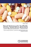 Novel Heterocyclic Scaffolds having Anticancer Potential 3659477850 Book Cover