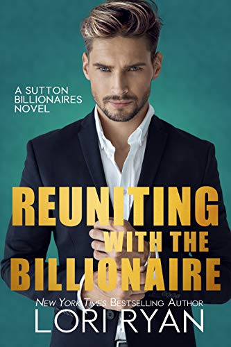 Reuniting with the Billionaire (The Sutton Billionaires Book 2)