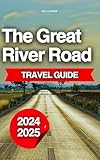 The Great River Road Travel Guide: Your Ultimate Adventure from Minnesota to Louisiana, Exploring Scenic Landscapes, Historic Landmarks, and Hidden Gems Along the Mighty Mississippi