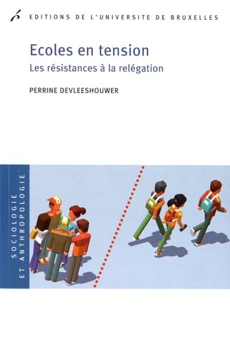 Écoles en tension: Les résistances à la relégation
