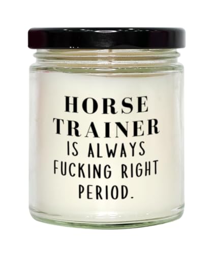 Funny Horse Trainer Candle Gifts, Horse Trainer is Always Fucking Right Horse Trainer Custom Name People for Coworkers, Friends Graduation Horse Trainer Christmas Retirement Gifts for Women Men Boss