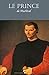 Le prince: Machiavel (French Edition)