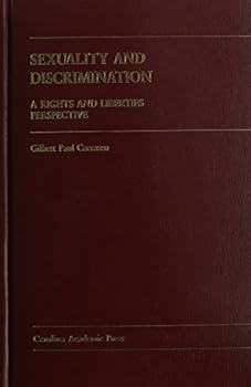Hardcover Sexuality and Discrimination: A Rights and Liberties Perspective (Carolina Academic Press Law Casebook Series) Book
