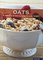 Oats 'a collection of delicious easy-to-make recipes' 1847462944 Book Cover