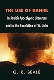 The Use of Daniel in Jewish Apocalyptic Literature and in the Revelation of St. John