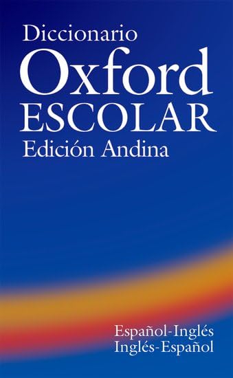 Diccionario Oxford Escolar Edición Andina (Español-Inglés / Inglés-Español)