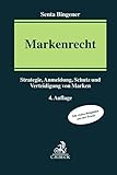 Markenrecht: Strategie, Anmeldung, Schutz und Verteidigung von Marken