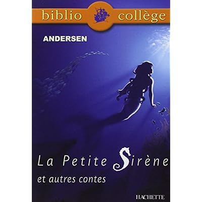 Bibliocoll&egrave;ge- La Petite Sir&egrave;ne et autres contes, Andersen