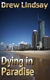Dying in Paradise (Ben Hood Thrillers Book 11)